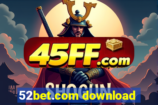 52bet.com download